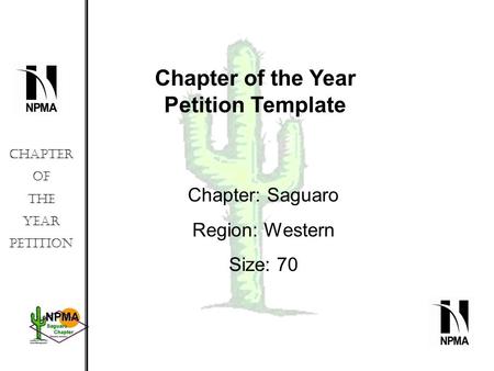 Chapter of the Year Petition Chapter of the Year Petition Template Chapter: Saguaro Region: Western Size: 70.