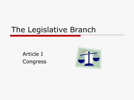 The Legislative Branch