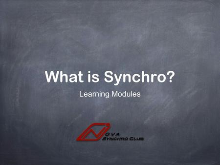 What is Synchro? Learning Modules.