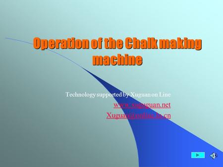 Operation of the Chalk making machine Technology supported by Xuguan on Line