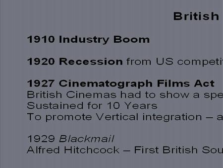 British Studios 1932 London Films Alexander Korda 1938 Bought by MGM British 1940s Merge with Pinewood 1924 – 1951 Gainsborough Studios Michael Balcon.