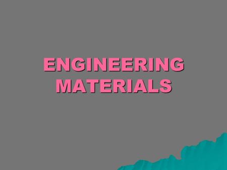 ENGINEERING MATERIALS