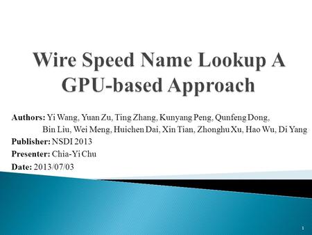 Authors: Yi Wang, Yuan Zu, Ting Zhang, Kunyang Peng, Qunfeng Dong, Bin Liu, Wei Meng, Huichen Dai, Xin Tian, Zhonghu Xu, Hao Wu, Di Yang Publisher: NSDI.