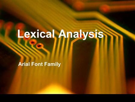 Lexical Analysis Arial Font Family.