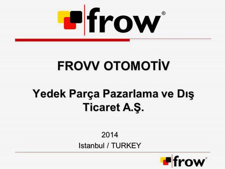 FROVV OTOMOTİV Yedek Parça Pazarlama ve Dış Ticaret A.Ş.