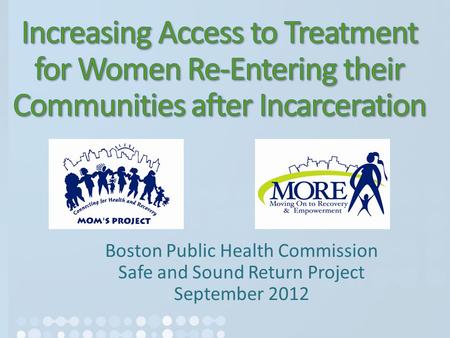 Boston Public Health Commission Safe and Sound Return Project September 2012.