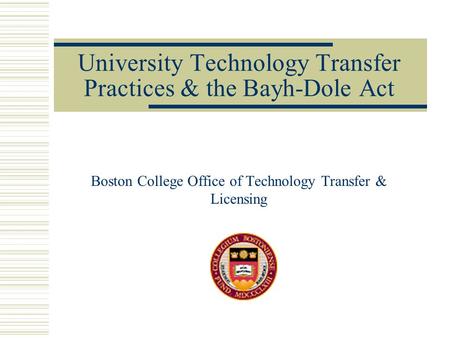 University Technology Transfer Practices & the Bayh-Dole Act