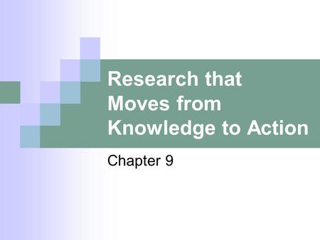 Research that Moves from Knowledge to Action