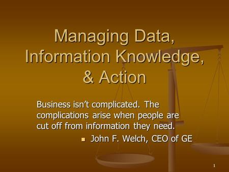 Managing Data, Information Knowledge, & Action