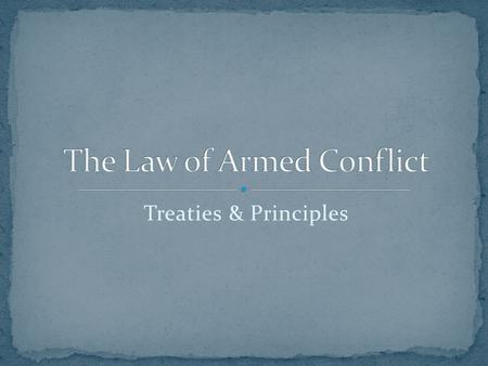 The Law of Armed Conflict