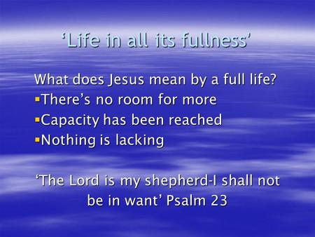 ‘Life in all its fullness’