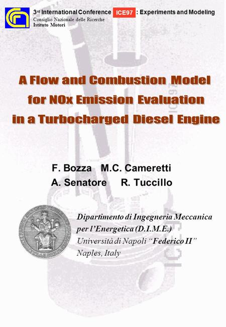 F. Bozza M.C. Cameretti A. Senatore R. Tuccillo Dipartimento di Ingegneria Meccanica per l’Energetica (D.I.M.E.) Università di Napoli “Federico II” Naples,