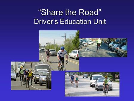 “Share the Road” Driver’s Education Unit