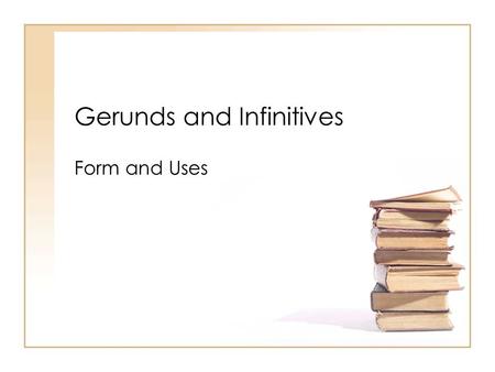 Gerunds and Infinitives