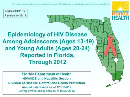 Florida Department of Health HIV/AIDS and Hepatitis Section Division of Disease Control and Health Protection Annual data trends as of 12/31/2012 Living.