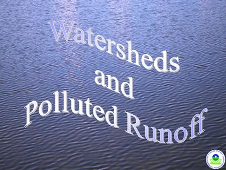 OA watershed is an area of ground where precipitate falls, which will ultimately runoff to a nearby body of water, be it a river, lake, stream, or creek.