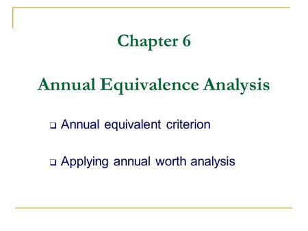 Chapter 6 Annual Equivalence Analysis