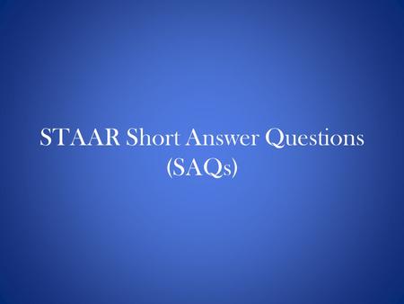 STAAR Short Answer Questions (SAQs)