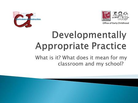 Developmentally Appropriate Practice