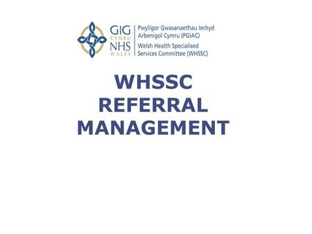 WHSSC REFERRAL MANAGEMENT