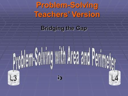 Bridging the Gap Problem-Solving Teachers’ Version.