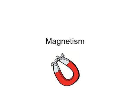 Magnetism.