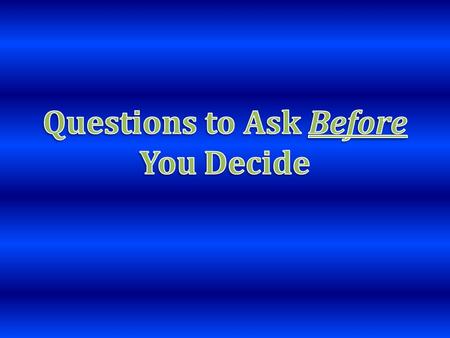 Every day we make decisions that directly affect our faith and our relation with God, Josh. 24:15 Every day we make decisions that directly affect our.