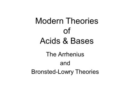 Modern Theories of Acids & Bases