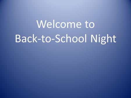 Welcome to Back-to-School Night. I like school because it is fun. Grace.