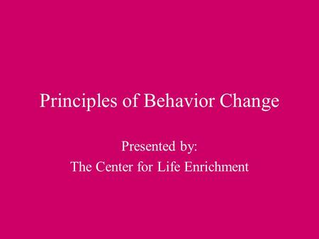 Principles of Behavior Change