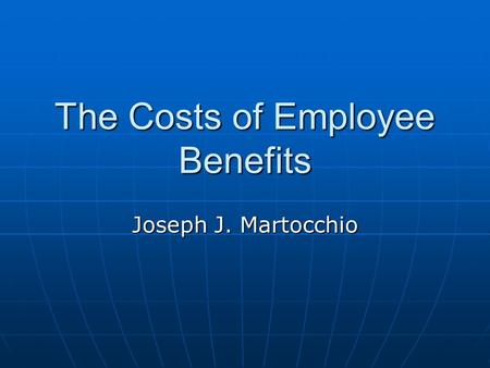 The Costs of Employee Benefits