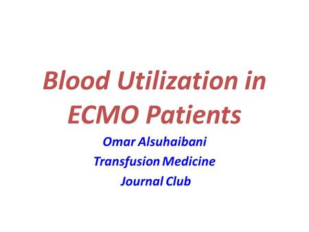 Blood Utilization in ECMO Patients