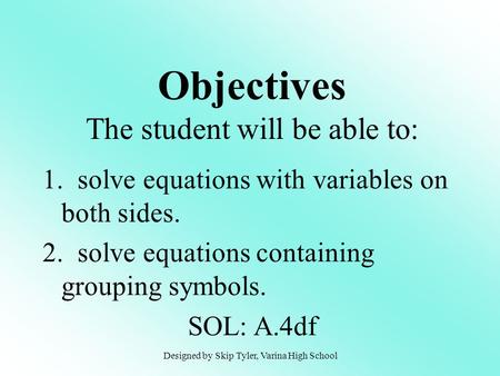 Objectives The student will be able to: