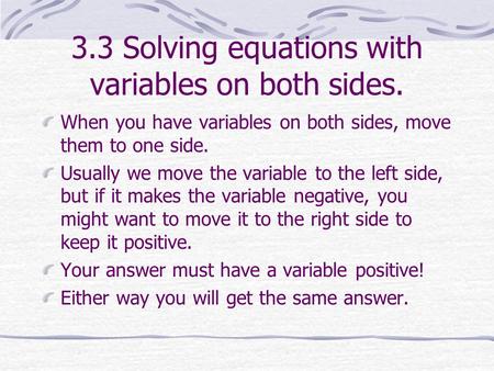 3.3 Solving equations with variables on both sides.