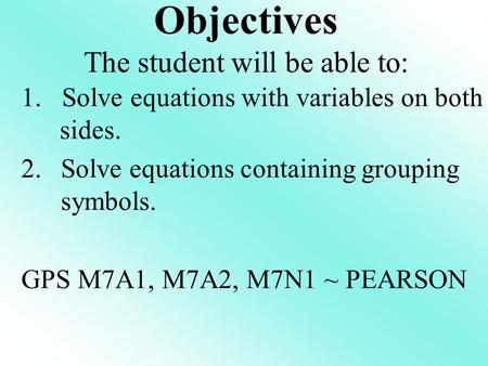 Objectives The student will be able to: