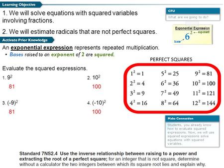 What are we going to do? CFU Students, you already know how to evaluate squared expressions. Now, we will use squared expressions solve equations with.