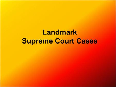 Landmark Supreme Court Cases