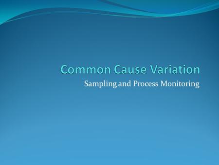 Common Cause Variation