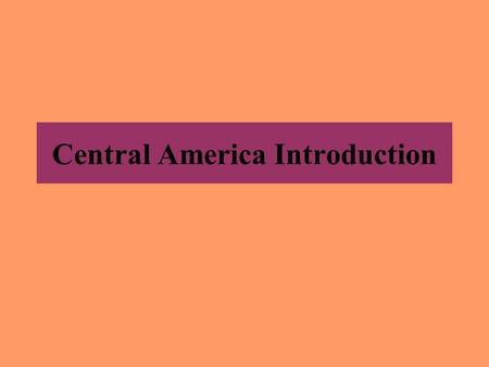 Central America Introduction. Key issue: Agrarian Transformation “a major change in the organization of agrarian society” What is the relationship between.