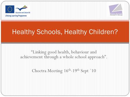 Healthy Schools, Healthy Children?