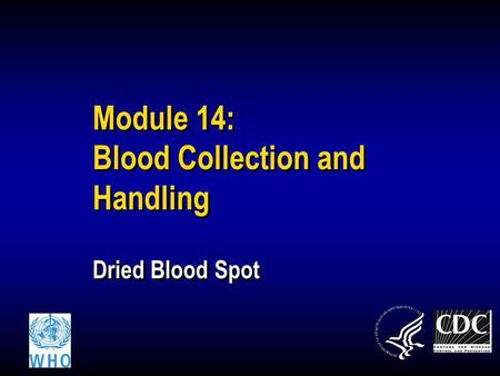 Module 14: Blood Collection and Handling Dried Blood Spot