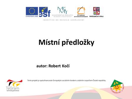 Místní předložky autor: Robert Kočí.