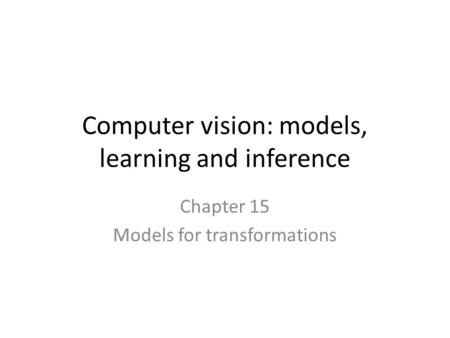 Computer vision: models, learning and inference