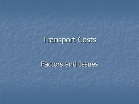 Transport Costs Factors and Issues.