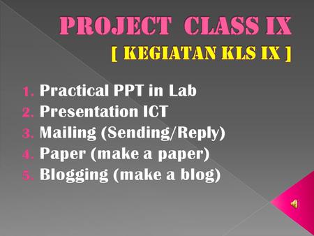  Group: with 4-6 student  Subject matter: specified (as chapter in semester 1, Tema sesuai dgn materi yang ditentukan)  Time presentation: 10-15.