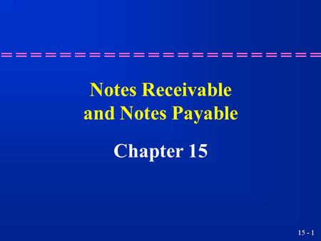 Notes Receivable and Notes Payable