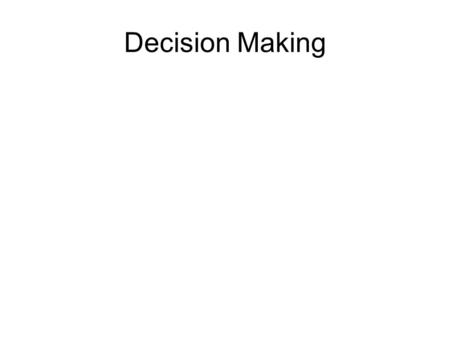 Decision Making.