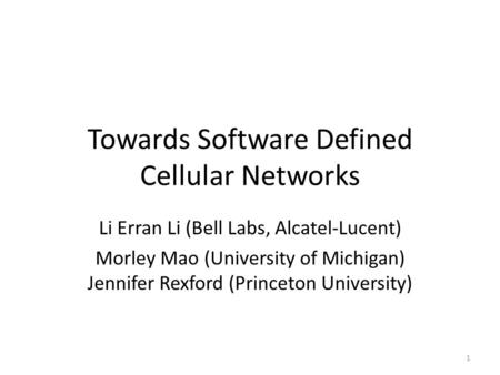 Towards Software Defined Cellular Networks