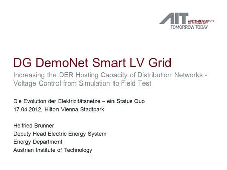 DG DemoNet Smart LV Grid Increasing the DER Hosting Capacity of Distribution Networks - Voltage Control from Simulation to Field Test Die Evolution der.