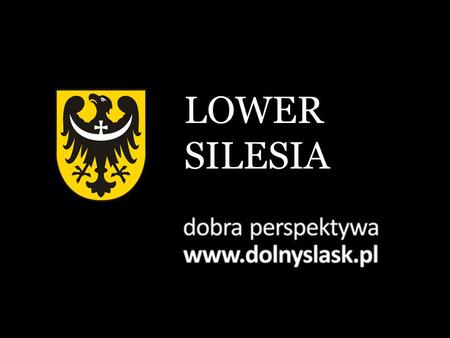 LOWER SILESIA. www.dolnyslask.pl (LOWER SILSIA) Helsinki Sztokholm Tallin Ryga Moskwa Oslo Dublin Amsterdam KopenhagaWilno Mińsk BerlinLondyn DOLNY ŚLĄSK.